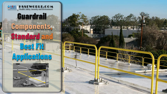 Guardrail Components, Standard and Best Fit Applications HSSE WORLD