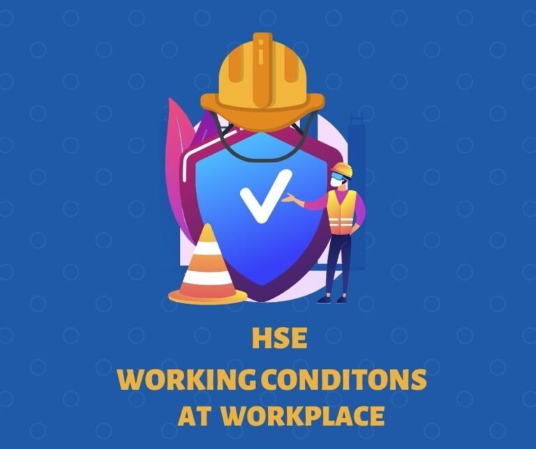 HSE Working Conditions for a Safer Workplace - HSSE WORLD